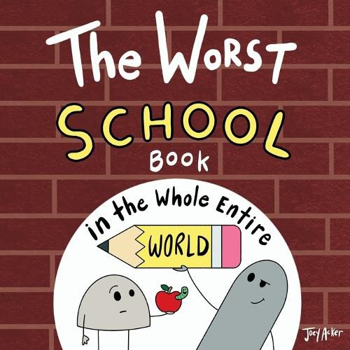 Cover image for The Worst School Book in the Whole Entire World