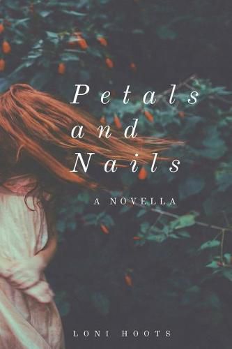 Cover image for Petals and Nails: A Novella