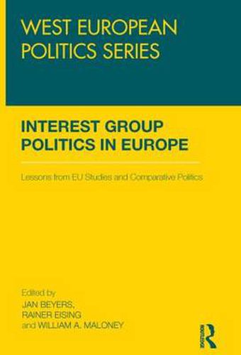 Cover image for Interest Group Politics in Europe: Lessons from EU Studies and Comparative Politics