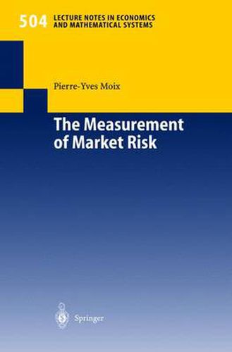 Cover image for The Measurement of Market Risk: Modelling of Risk Factors, Asset Pricing, and Approximation of Portfolio Distributions