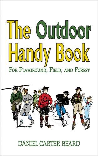 Cover image for The Outdoor Handy Book: For Playground, Field, and Forest