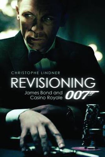 Cover image for Revisioning 007 - James Bond and Casino Royale