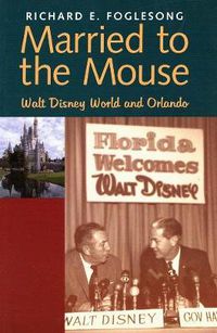 Cover image for Married to the Mouse: Walt Disney World and Orlando
