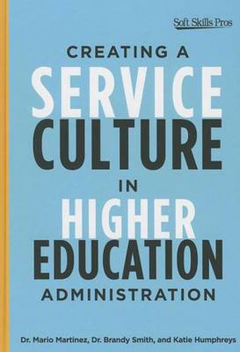 Cover image for Creating a Service Culture in Higher Education Administration