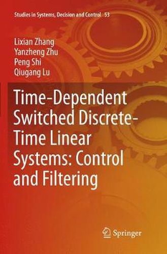 Cover image for Time-Dependent Switched Discrete-Time Linear Systems: Control and Filtering