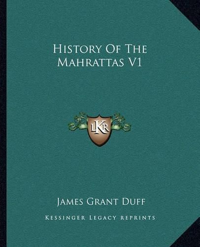 Cover image for History of the Mahrattas V1