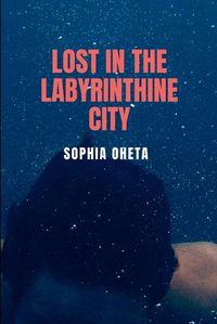 Cover image for Lost in the Labyrinthine City