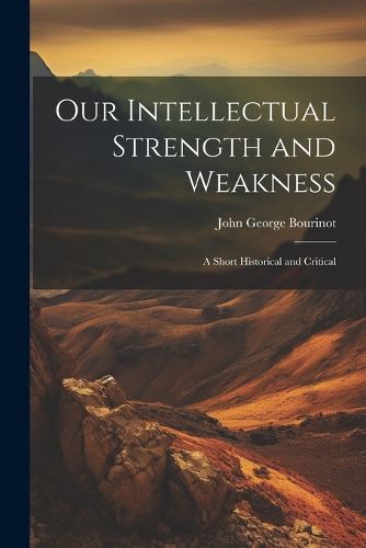 Cover image for Our Intellectual Strength and Weakness