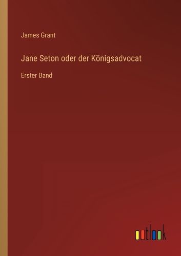 Cover image for Jane Seton oder der Koenigsadvocat