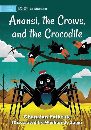Cover image for Anansi, the Crows, and the Crocodile