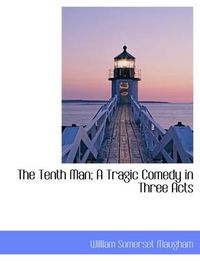 Cover image for The Tenth Man; A Tragic Comedy in Three Acts