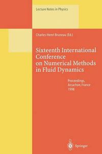 Cover image for Sixteenth International Conference on Numerical Methods in Fluid Dynamics: Proceedings of the Conference Held in Arcachon, France, 6-10 July 1998