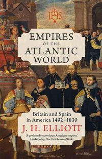 Cover image for Empires of the Atlantic World: Britain and Spain in America 1492-1830