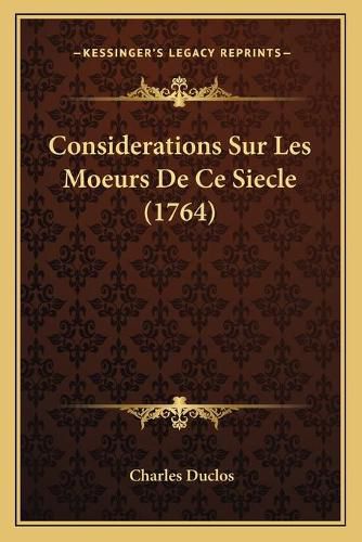 Cover image for Considerations Sur Les Moeurs de Ce Siecle (1764)
