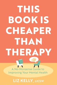 Cover image for This Book is Cheaper Than Therapy