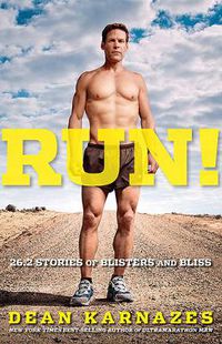 Cover image for Run! 26.2 Stories of Blisters and Bliss