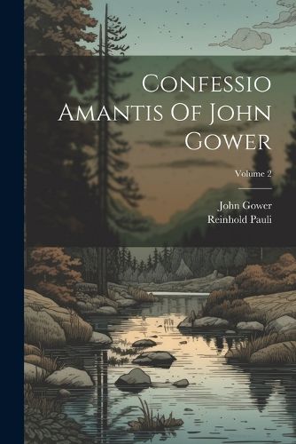 Confessio Amantis Of John Gower; Volume 2