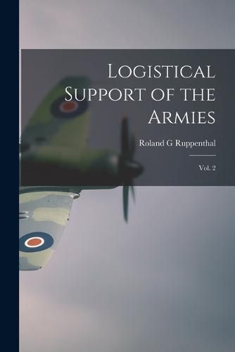 Cover image for Logistical Support of the Armies