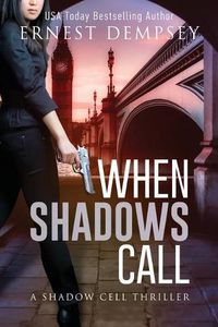 Cover image for When Shadows Call: A Shadow Cell Thriller