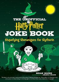 Cover image for The Unofficial Harry Potter Joke Book: Stupefying Shenanigans for Slytherin: Stupefying Shenanigans for Slytherin