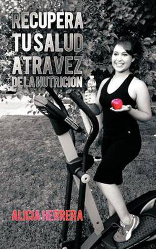 Cover image for Recupera Tu Salud Atravez de La Nutricion