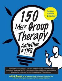 Cover image for 150 More Group Therapy Activities & Tips