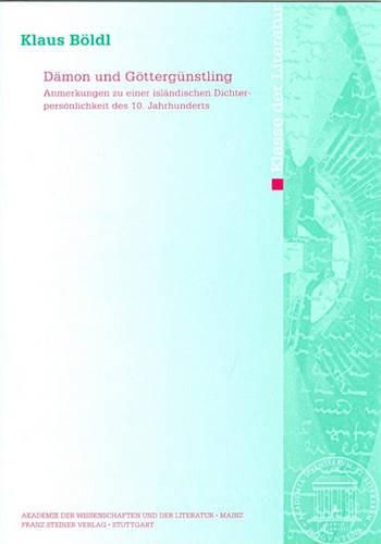 Cover image for Damon Und Gotterguenstling: Anmerkungen Zu Einer Islandischen Dichterpersonlichkeit Des 10. Jahrhunderts