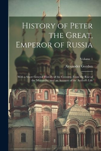 History of Peter the Great, Emperor of Russia