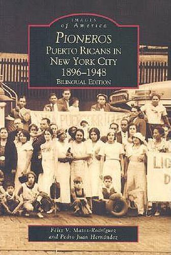 Cover image for Pioneros: Puerto Ricans in New York City 1896-1948