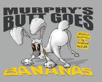 Cover image for Murphy's Butt Goes Bananas