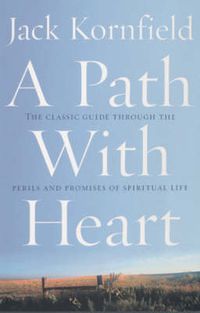 Cover image for A Path with Heart: The Classic Guide Through the Perils and Promises of Spiritual Life