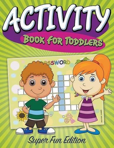 Activity Book For Toddlers: Super Fun Edition