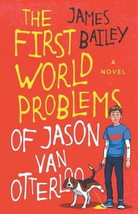 Cover image for The First World Problems of Jason Van Otterloo