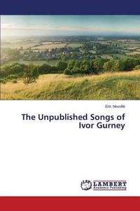 Cover image for The Unpublished Songs of Ivor Gurney