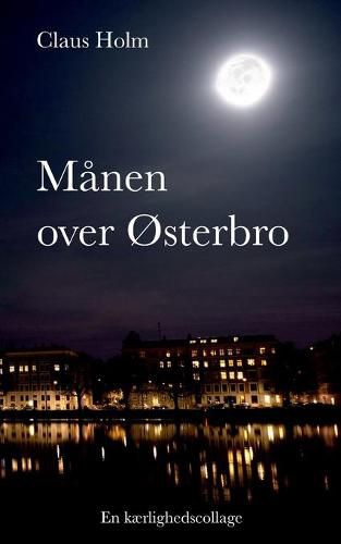 Cover image for Manen over Osterbro: En kaerlighedscollage