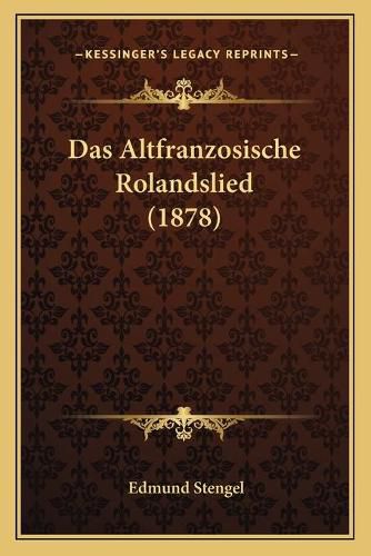 Das Altfranzosische Rolandslied (1878)