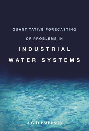 Cover image for Quantitative Forecasting Of Problems In Industrial Water Systems