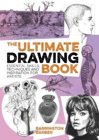 Cover image for The Ultimate Drawing Book: Essential Skills, Techniques and Inspiration for Artists