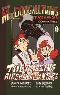 Cover image for The Amazing Airship Adventure: The MacDougall Twins with Sherlock Holmes