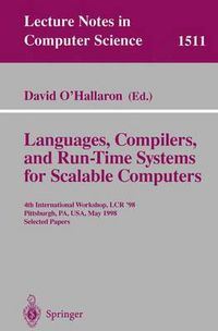 Cover image for Languages, Compilers, and Run-Time Systems for Scalable Computers: 4th International Workshop, LCR '98 Pittsburgh, PA, USA, May 28-30, 1998 Selected Papers