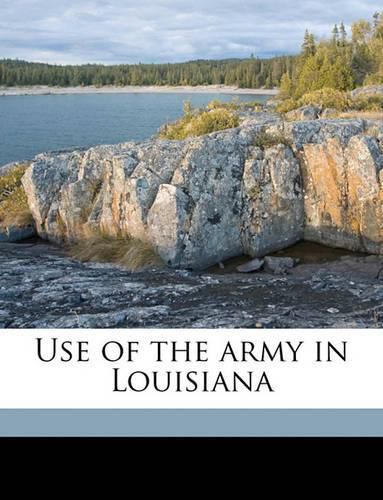 Use of the Army in Louisiana