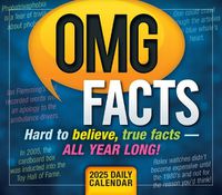 Cover image for 2025 Omg Facts: Hard to Believe, True Facts -- All Year Long! Boxed Daily Calendar