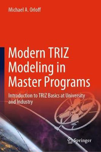 Cover image for Modern TRIZ Modeling in Master Programs: Introduction to TRIZ Basics at University and Industry