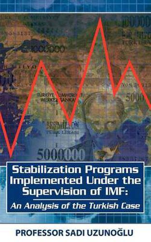 Cover image for Stabilization Programs Implemented Under the Supervision of IMF: An Analysis of the Turkish Case