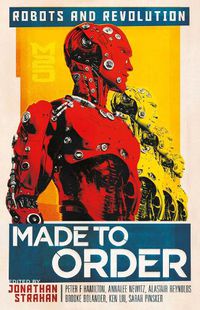 Cover image for Made to Order: Robots and Revolution