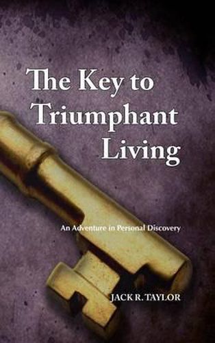 Cover image for The Key to Triumphant Living: An Adventure in Personal Discovery