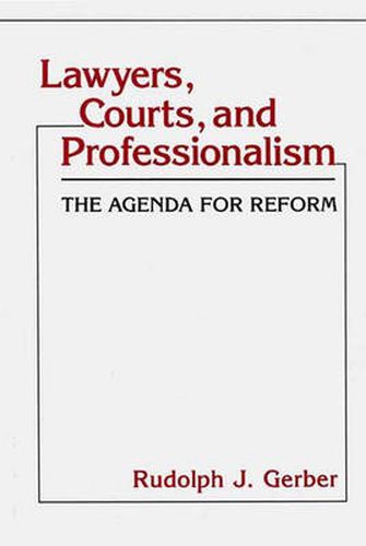 Cover image for Lawyers, Courts, and Professionalism: The Agenda for Reform