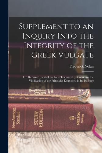 Supplement to an Inquiry Into the Integrity of the Greek Vulgate