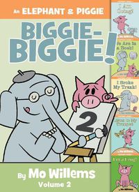 Cover image for An Elephant & Piggie Biggie-Biggie!, Volume 2