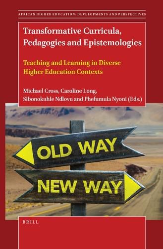 Transformative Curricula, Pedagogies and Epistemologies: Teaching and Learning in Diverse Higher Education Contexts